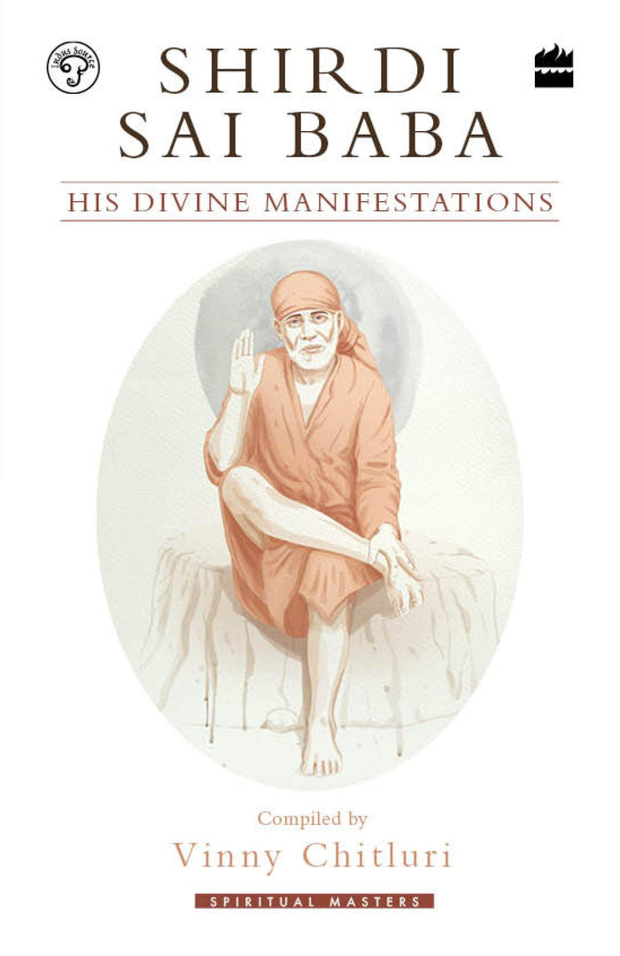 Shirdi Sai Baba: His Divine Manifestations (Spiritual Masters) by Vinny Chitluri - Paperback cover