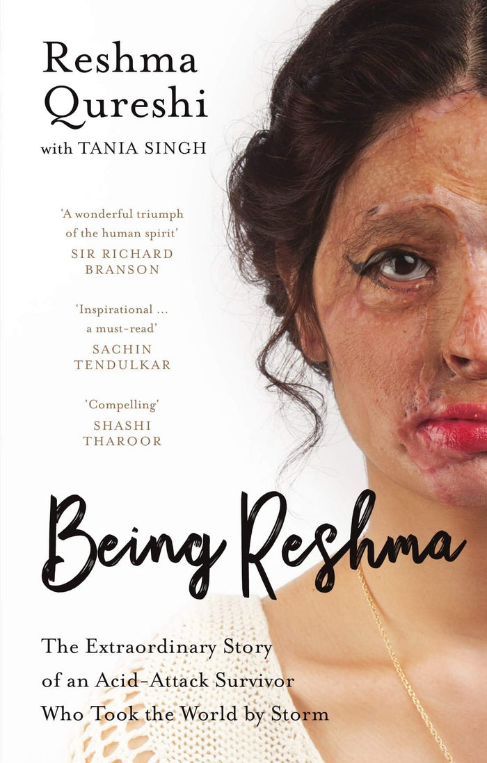 Being Reshma: The Extraordinary Story of an Acid-Attack Survivor who Took the World by Storm by Tania Singh - Hardcover cover