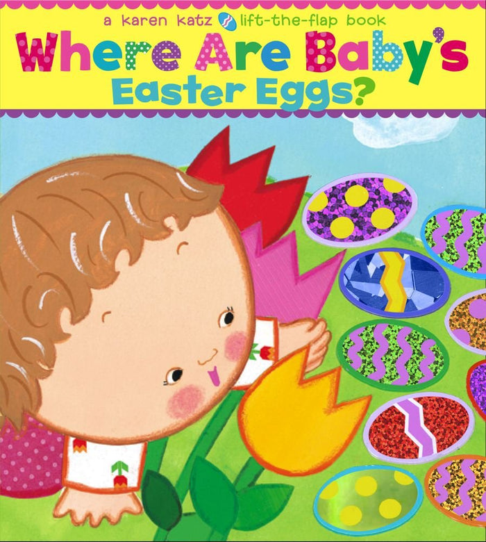 Where Are Baby's Easter Eggs?: A Lift-the-Flap Book by Karen Katz - Board Book cover