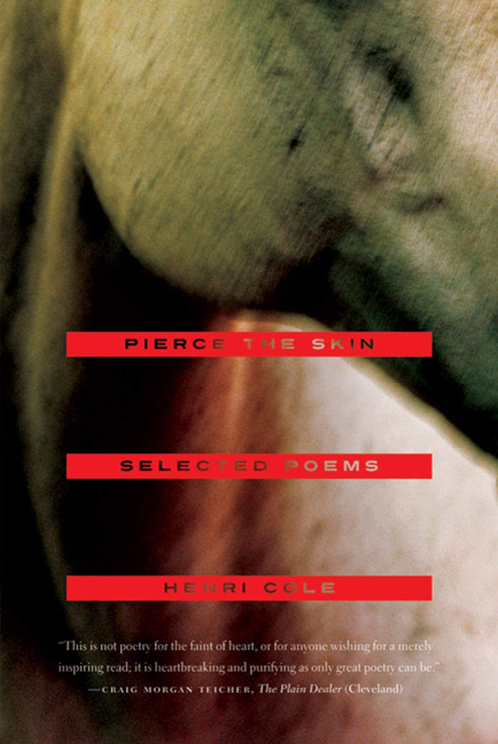 Pierce the Skin: Selected Poems, 1982-2007 by Henri Cole - Paperback cover