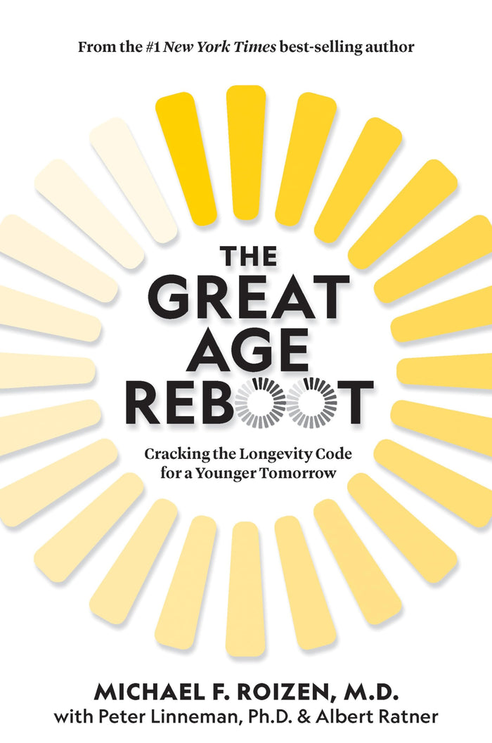 The Great Age Reboot: Cracking the Longevity Code for a Younger Tomorrow by Michael F. Roizen - Hardcover cover