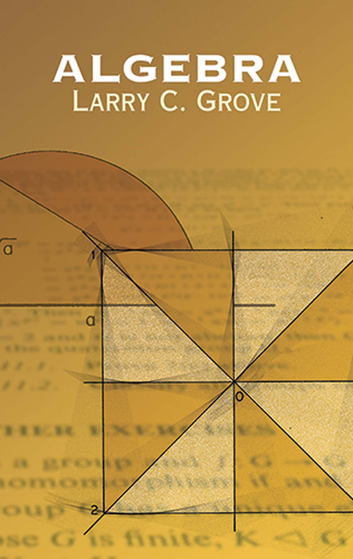 Algebra (Dover Books on Mathematics) by Larry C. Grove - Paperback cover