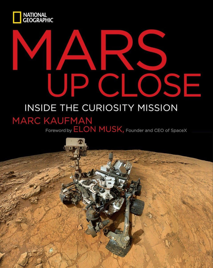 Mars Up Close: Inside the Curiosity Mission by Marc Kaufman - Hardcover cover