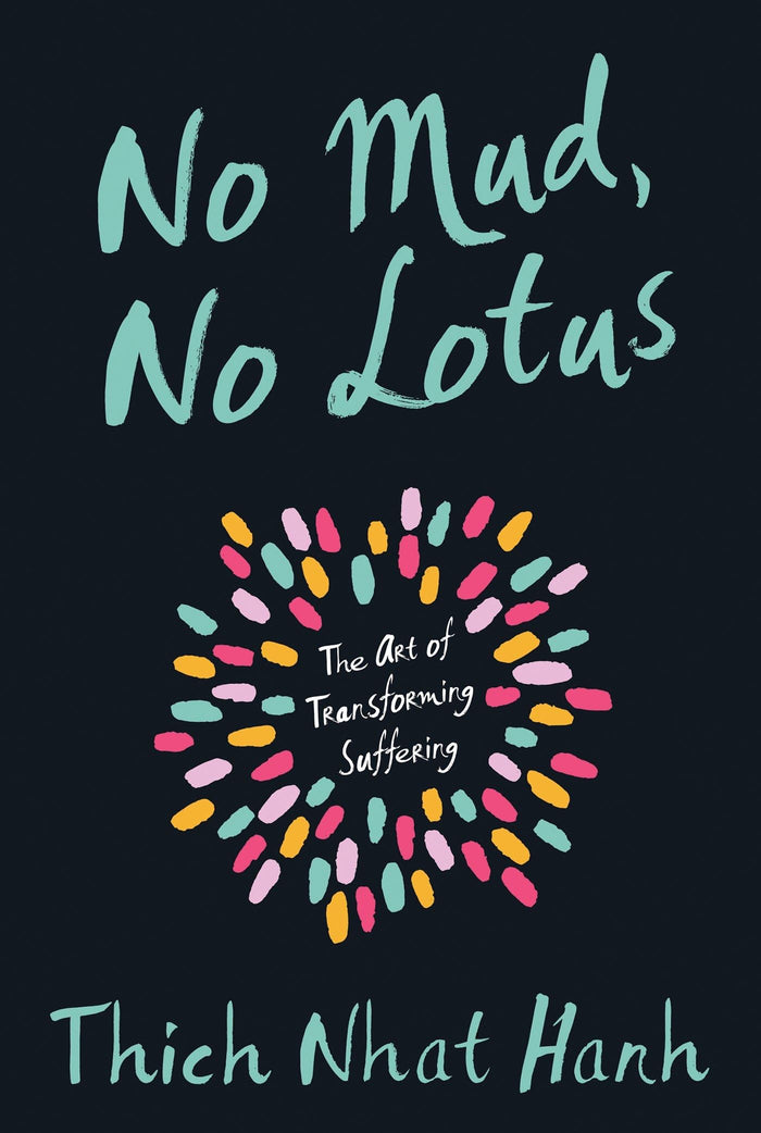 No Mud, No Lotus: The Art of Transforming Suffering by Thich Nhat Hanh - Paperback cover