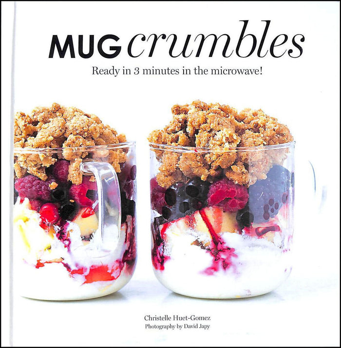 Mug Crumbles: Ready in 3 minutes in the microwave! by Christelle Huet-Gomez - Hardcover cover