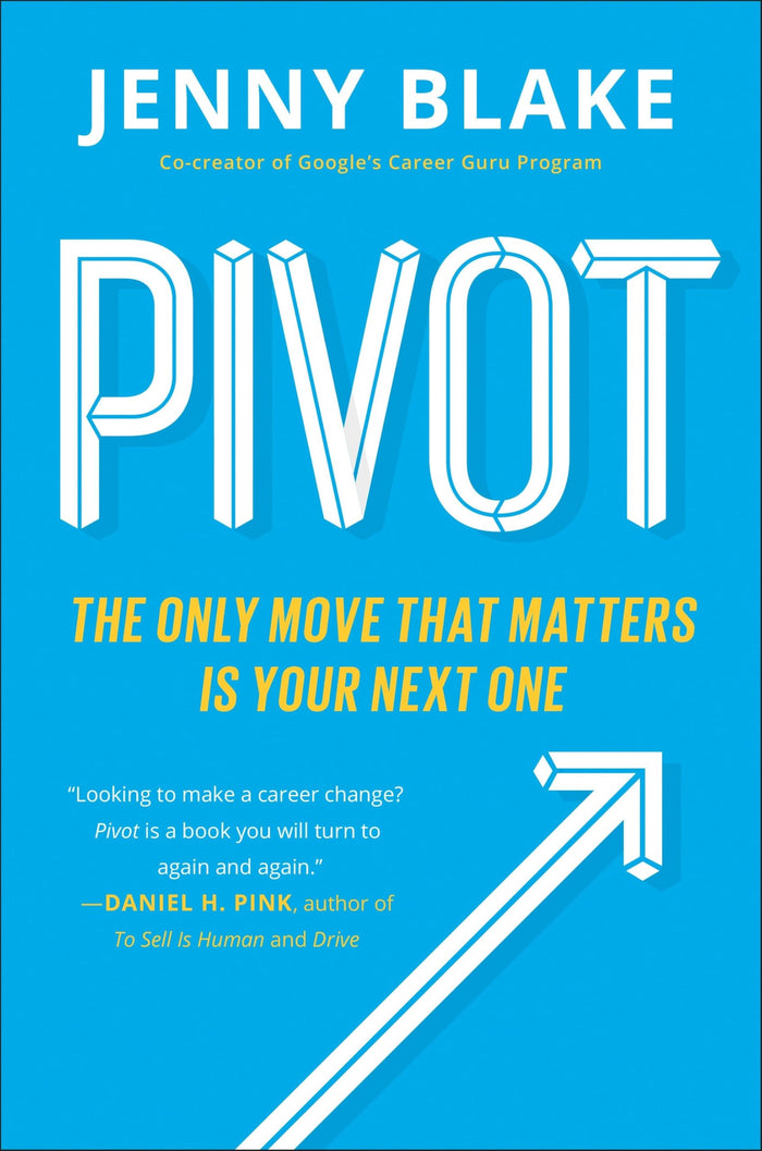 Pivot: The Only Move That Matters Is Your Next One by Jenny Blake - Paperback cover