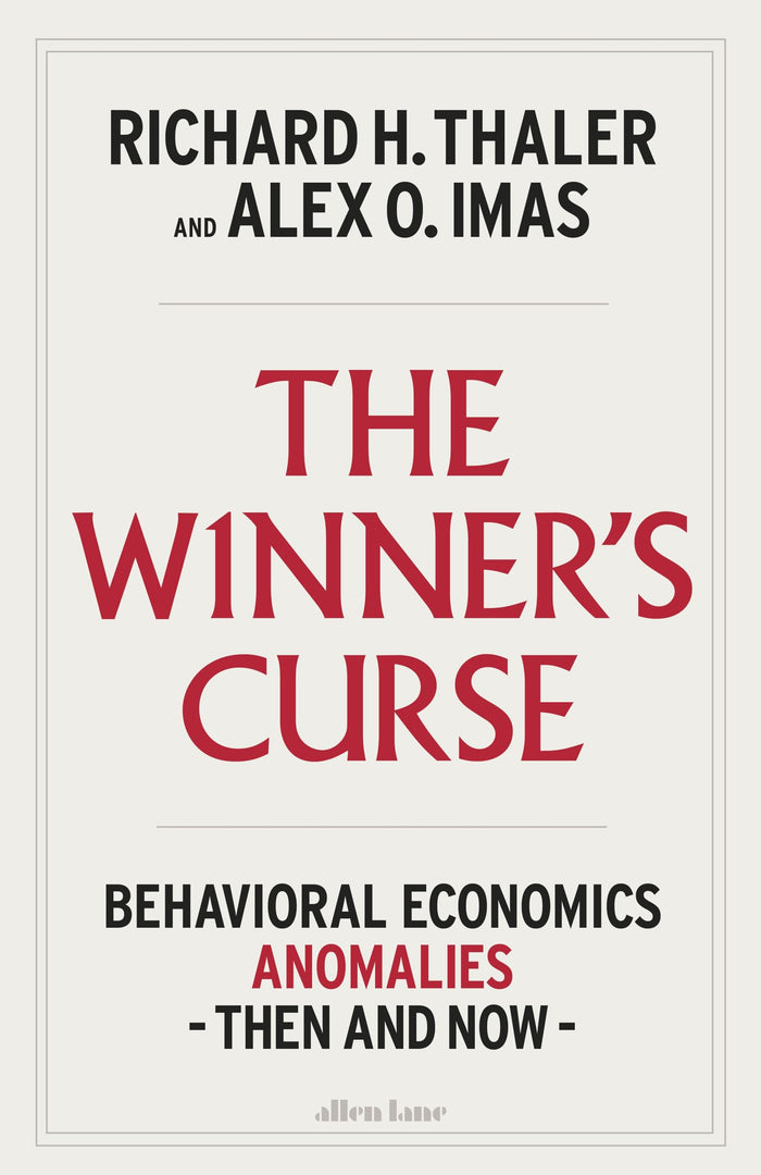 The Winner's Curse: Behavioral Economics Anomalies Then and Now by Richard H. Thaler - Hardcover cover