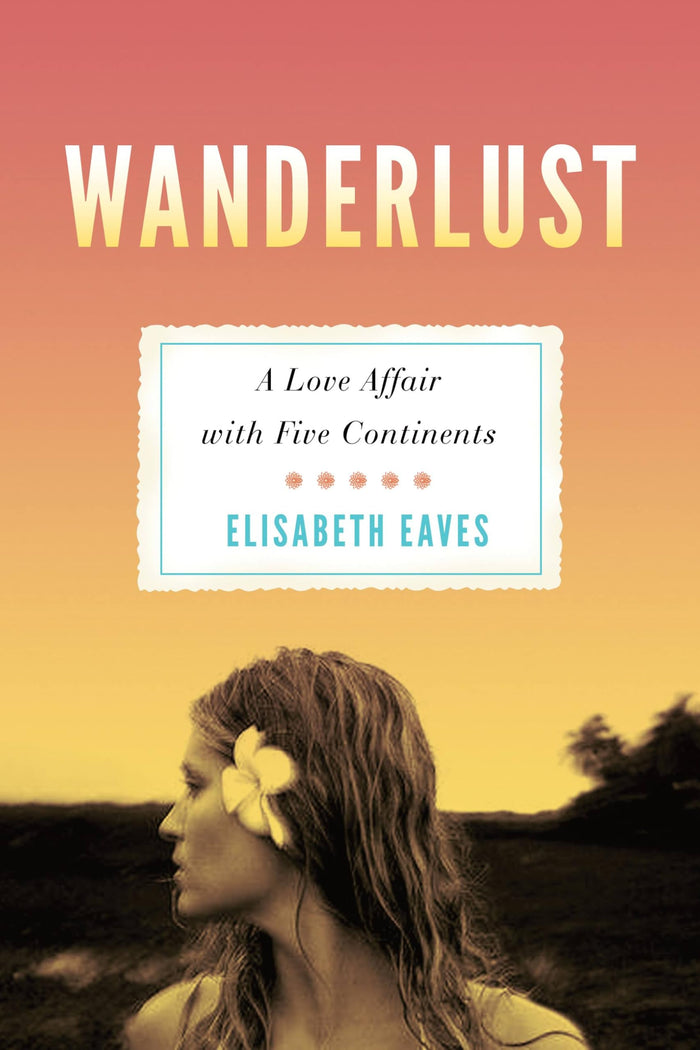 Wanderlust by Elisabeth Eaves - Paperback cover