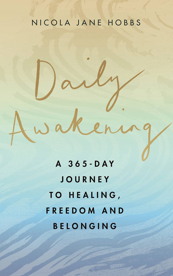 Daily Awakening: A 365-day journey to healing, freedom and belonging by Nicola Jane Hobbs - Hardcover cover