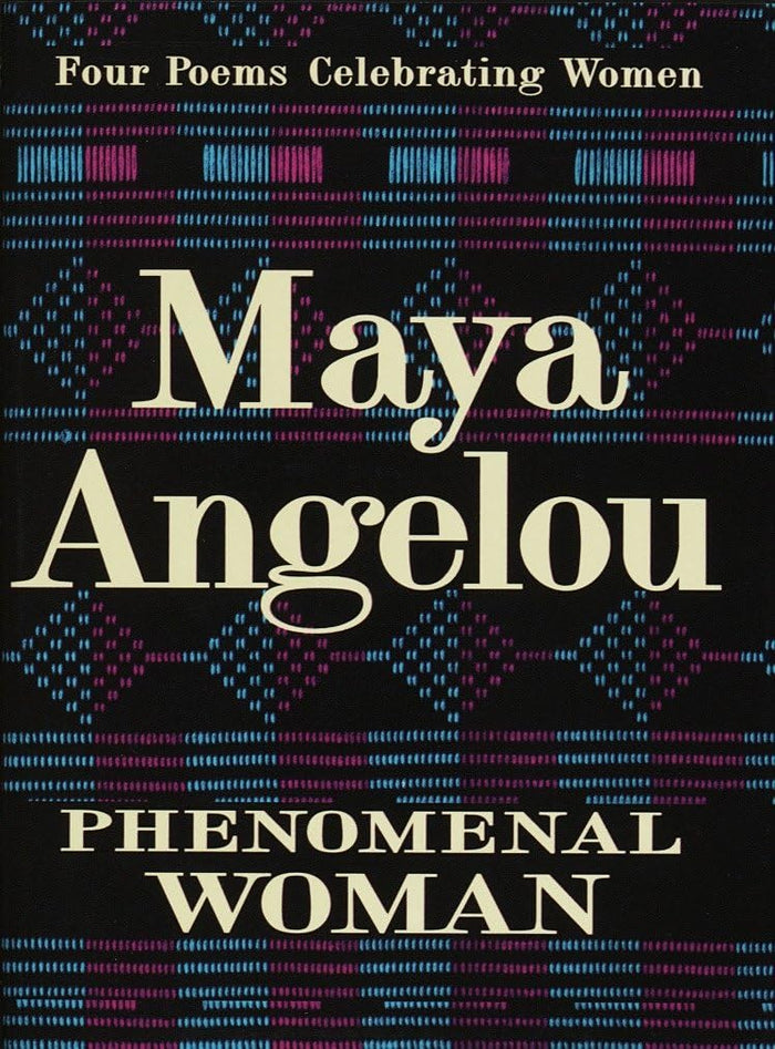 Phenomenal Woman: Four Poems Celebrating Women by Maya Angelou - Hardcover cover