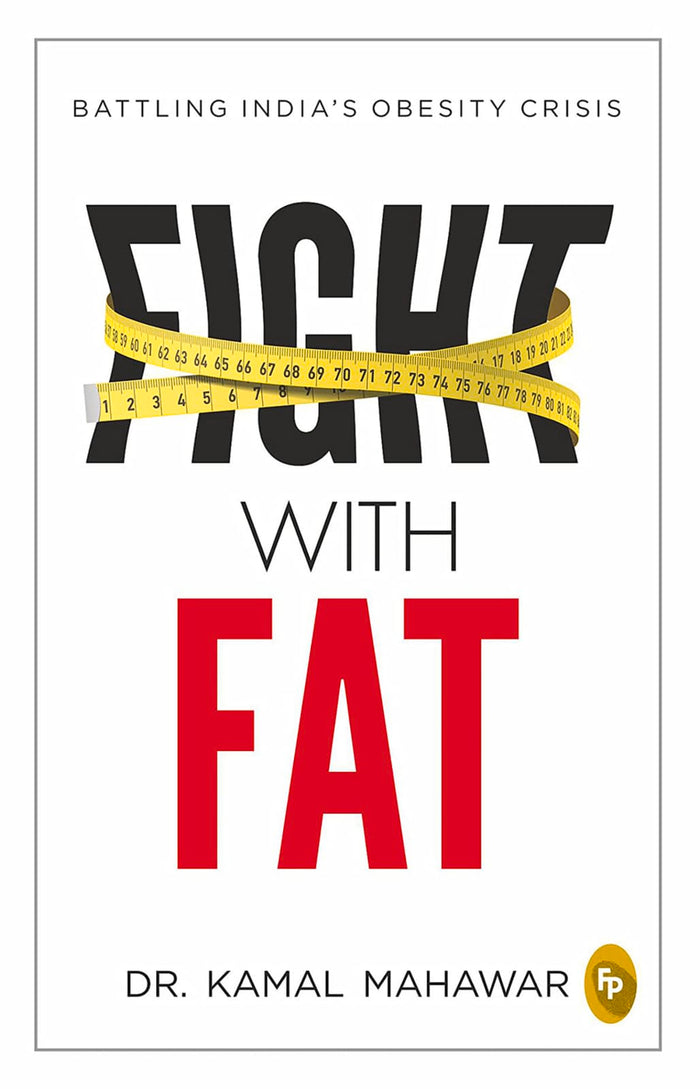 Fight With Fat: Battling India’s Obesity Crisis by Kamal Mahawar - Paperback cover