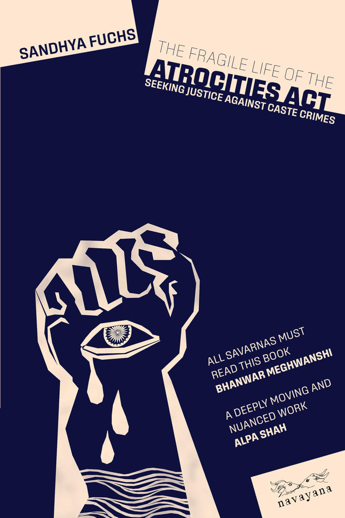 The Fragile Life of the Atrocities Act: Seeking Justice Against Caste Crimes by Sandhya Fuchs - Paperback cover