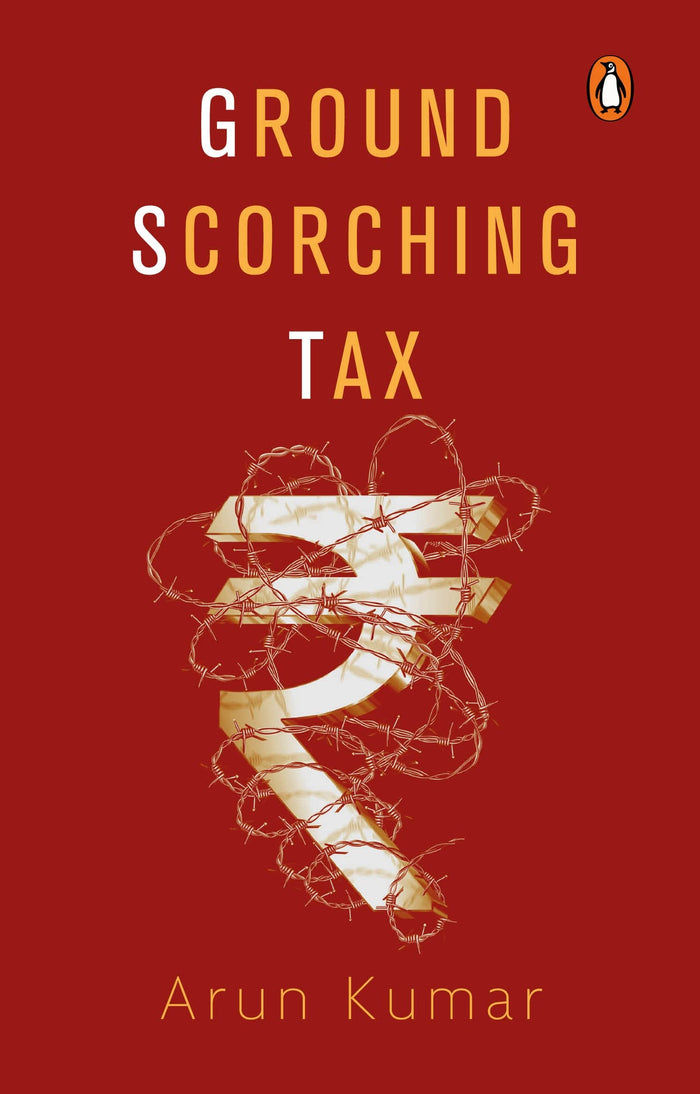 Ground Scorching Tax by Arun Kumar - Hardcover cover