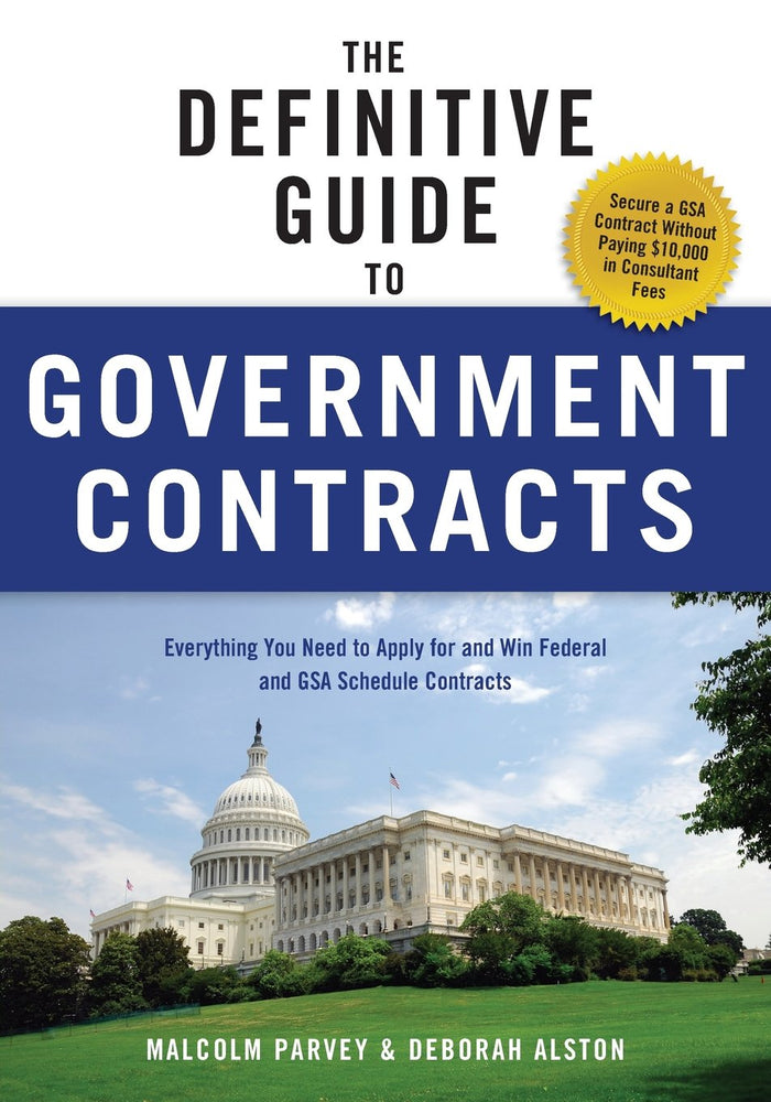The Definitive Guide to Government Contracts: Everything You Need to Apply for and Win Federal and GSA Schedule Contracts (Winning Government Contracts) by Deborah Alston - Paperback cover