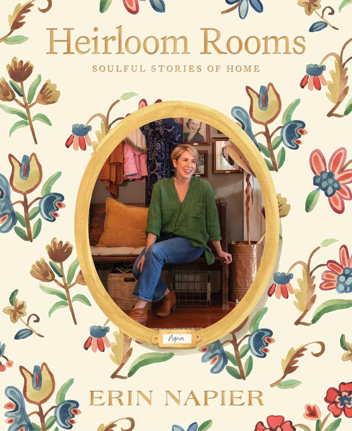Heirloom Rooms: Soulful Stories of Home by Erin Napier - Hardcover cover