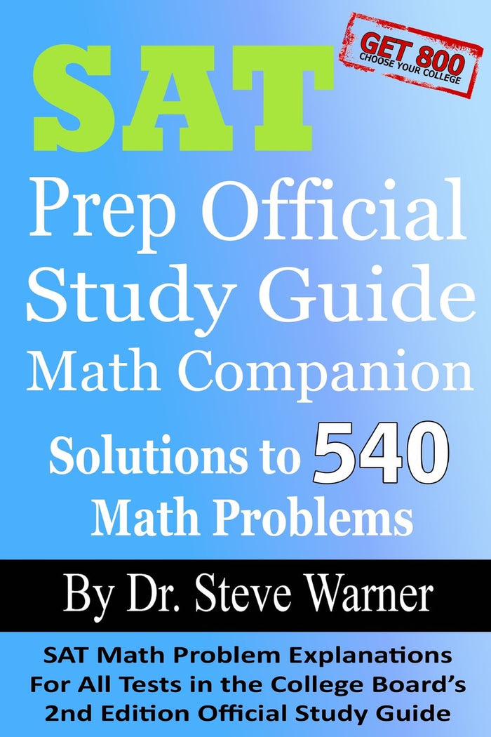 SAT Prep Official Study Guide Math Companion: SAT Math Problem Explanations For All Tests in the College Board's 2nd Edition Official Study Guide by Steve Warner - Paperback cover