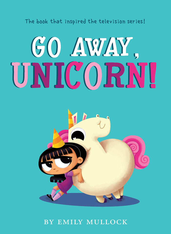 Go Away, Unicorn! by Emily Mullock - Hardcover cover