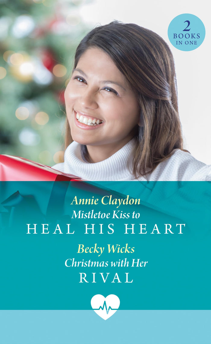 Mistletoe Kiss To Heal His Heart / Christmas With Her Rival: Mistletoe Kiss to Heal His Heart (Royal York Hospital) / Christmas with Her Rival (Royal York Hospital) (Mills & Boon Medical) by Annie Claydon / Becky Wicks - Paperback cover
