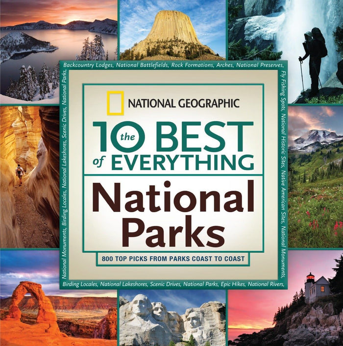 10 Best of Everything National Parks, The: 800 Top Picks From Parks Coast to Coast (National Geographic 10 Best of Everything: National Parks) by National Geographic - Paperback cover