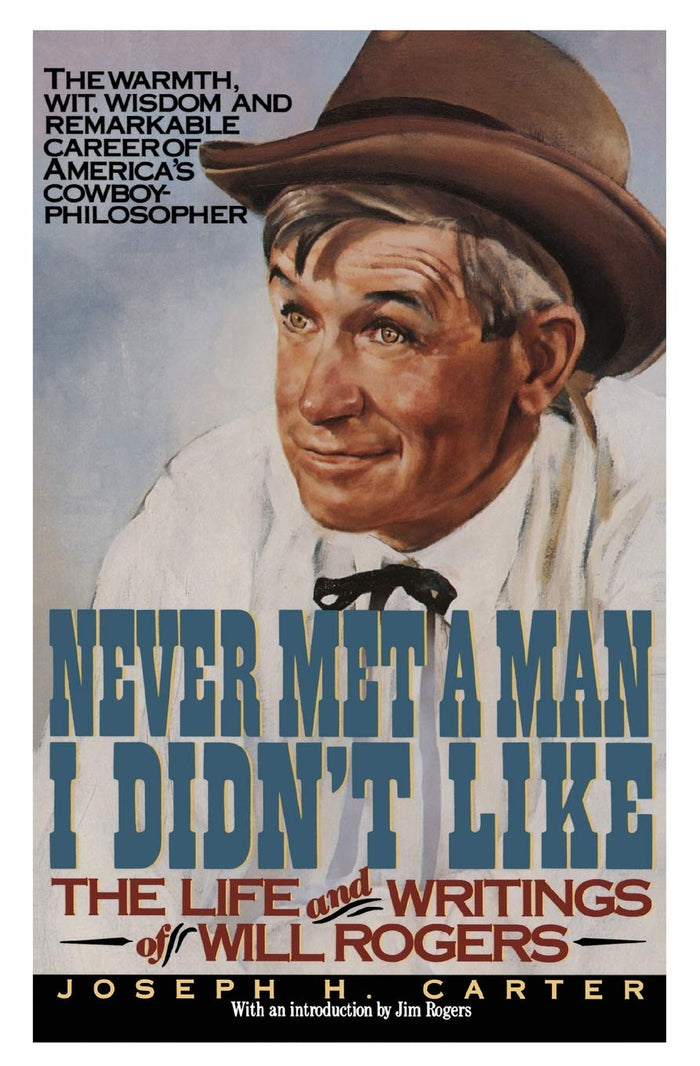 Never Met a Man I Didn't Like: The Life and Writings of Will Rogers by Will Rogers - Paperback cover