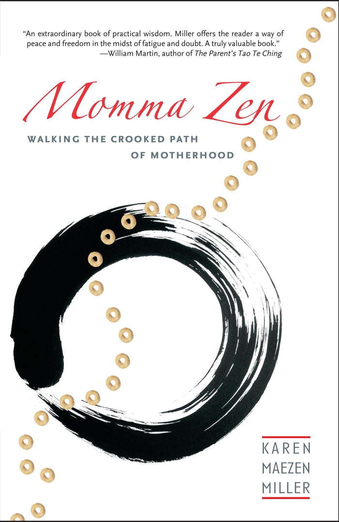 Momma Zen: Walking the Crooked Path of Motherhood by Karen Maezen Miller - Paperback cover