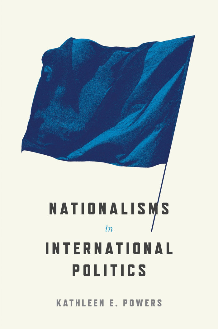 Nationalisms in International Politics (Princeton Studies in Political Behavior) by Kathleen E. Powers - Paperback cover