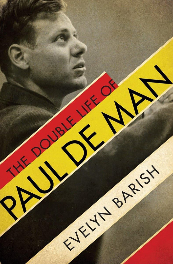 The Double Life of Paul De Man by Evelyn Barish - Hardcover cover
