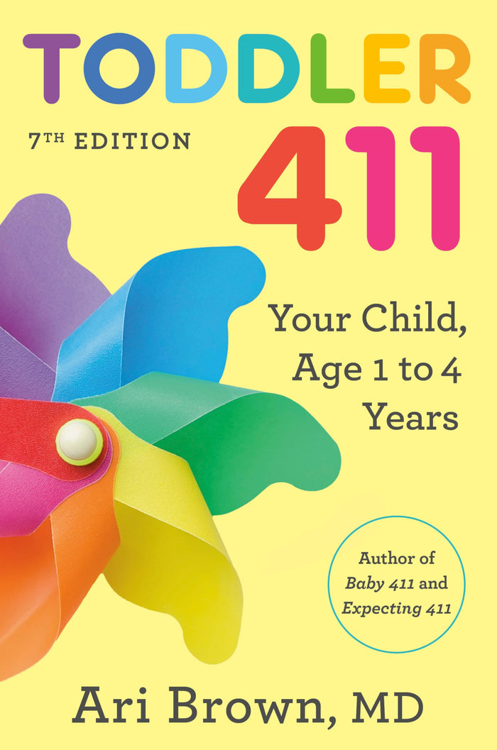 Toddler 411, 7th Edition: Your Child, Ages 1 to 4 by Ari Brown MD - Paperback cover