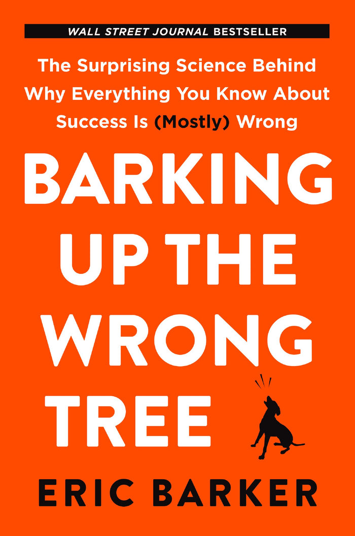Barking Up the Wrong Tree by Eric Barker - Paperback cover