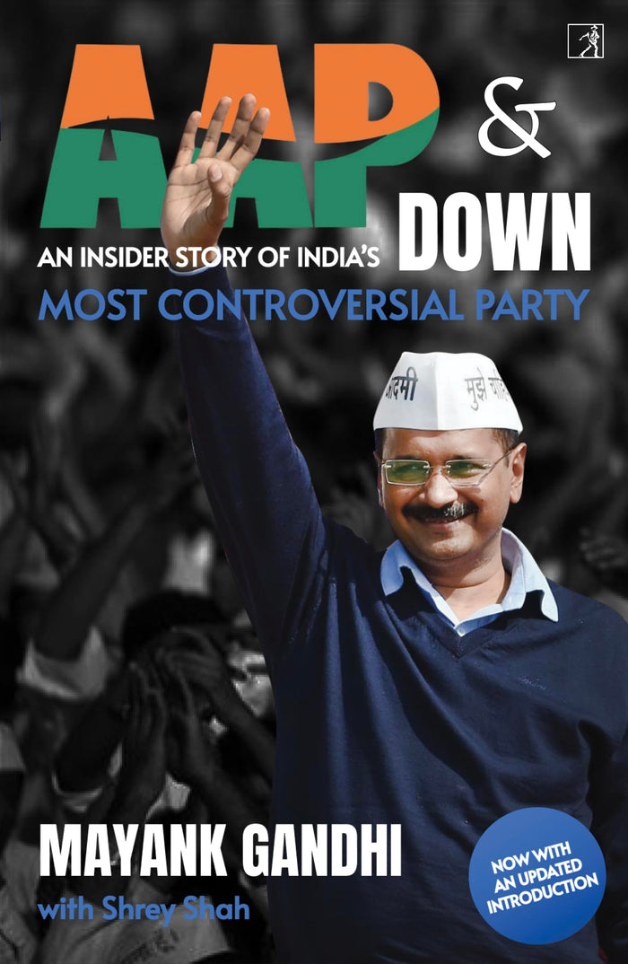 AAP & DOWN:An Insider?s Story of India?s Most Controversial Party by Mayank Gandhi - Paperback cover