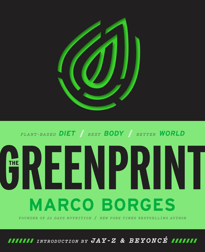 The Greenprint: Plant-Based Diet, Best Body, Better World by Marco Borges - Hardcover cover