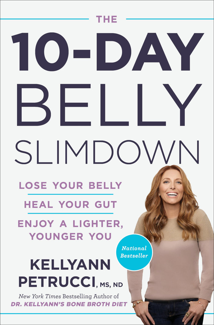 The 10-Day Belly Slimdown: Lose Your Belly, Heal Your Gut, Enjoy a Lighter, Younger You by Kellyann Petrucci MS ND - Hardcover cover