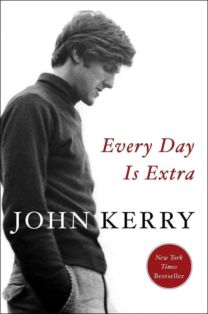 Every Day Is Extra by John Kerry - Hardcover cover