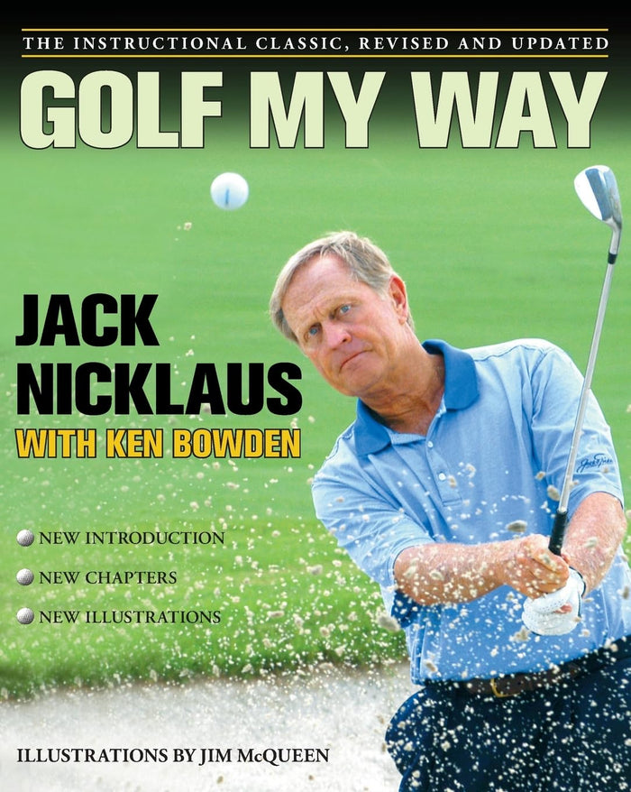 Golf My Way: The Instructional Classic, Revised and Updated by Jack Nicklaus - Paperback cover