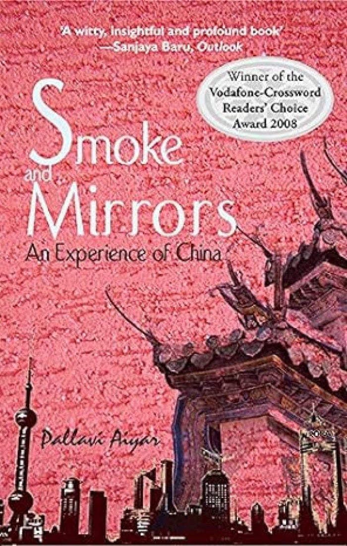 Smoke and Mirrors: An Experience of China by Pallavi Aiyar and Aiyar Pallavi - Paperback cover