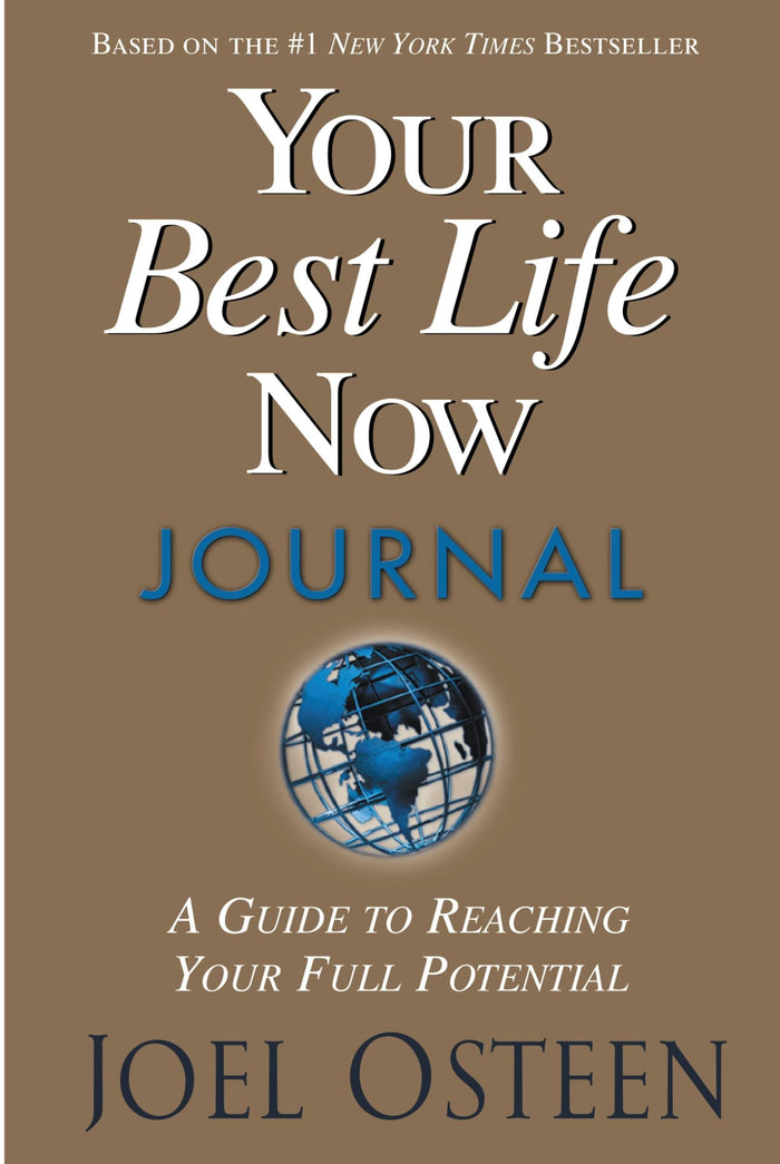 Your Best Life Now Journal: A Guide to Reaching Your Full Potential by Joel Osteen - Hardcover cover
