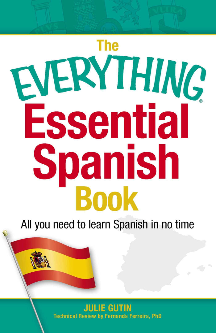 The Everything Essential Spanish Book: All You Need to Learn Spanish in No Time (Everything® Series) by Julie Gutin - Paperback cover