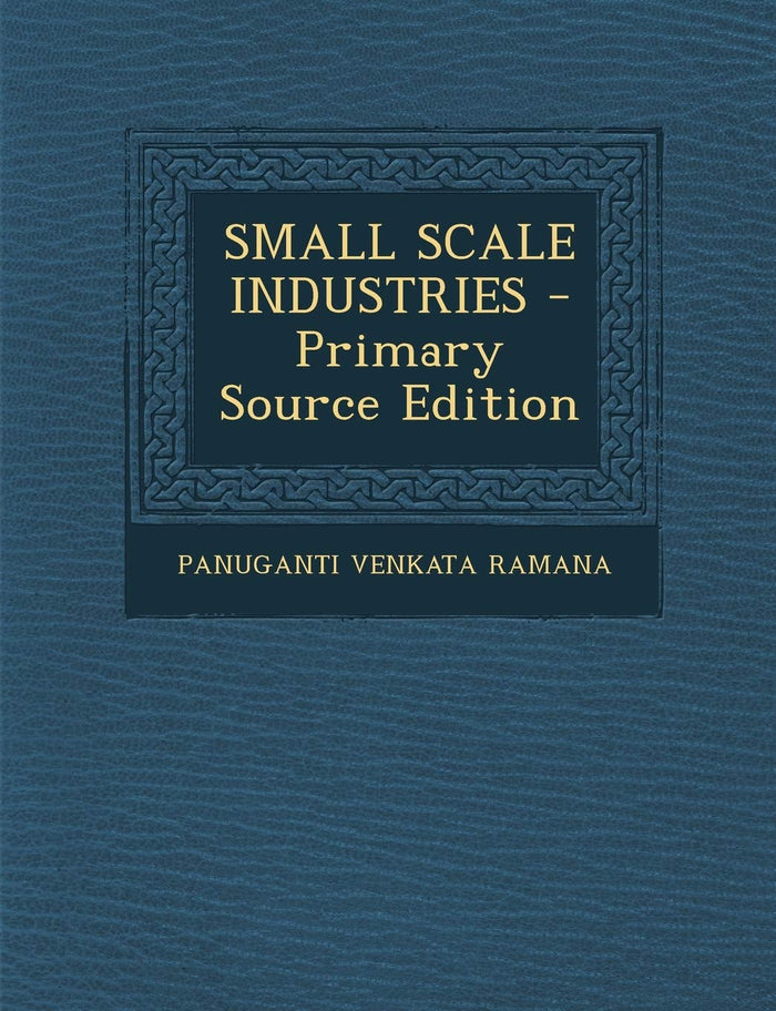 SMALL SCALE INDUSTRIES - Primary Source Edition (Telugu Edition) by Panuganti Venkata Ramana - Paperback cover