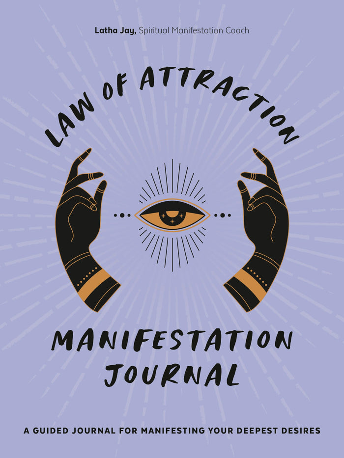 Law of Attraction Manifestation Journal: A Guided Journal for Manifesting Your Deepest Desires by Latha Jay - Paperback cover