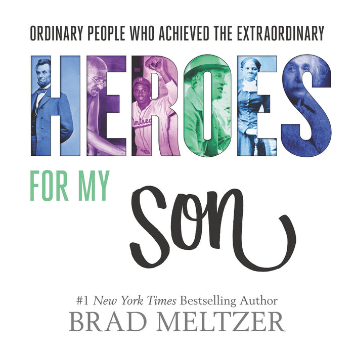 Heroes for My Son: An Inspiring Picture Book About 52 Diverse Heroes for Kids (Ages 4-8) by Brad Meltzer - Hardcover cover