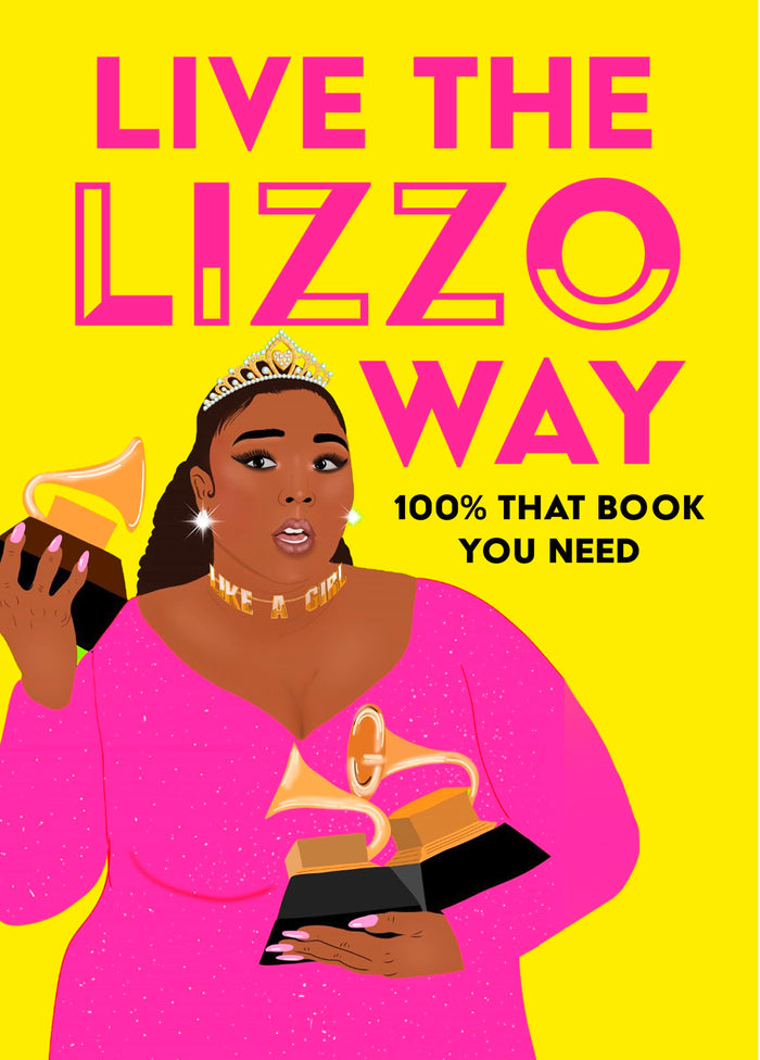 Live the Lizzo Way: 100% That Book You Need by Natty Kasambala - Hardcover cover