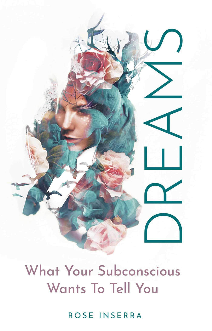 Dreams: What Your Subconscious Wants To Tell You by Rose Inserra - Paperback cover