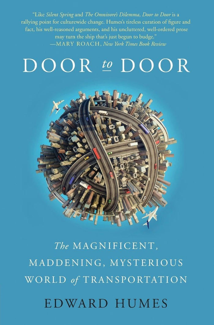 Door to Door: The Magnificent, Maddening, Mysterious World of Transportation – A Pulitzer Prize-Winning Journalist Reveals Hidden Truths About Commuting and the Mobility Revolution by Edward Humes - Paperback cover