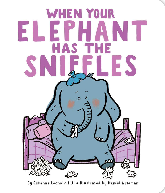 When Your Elephant Has the Sniffles by Susanna Leonard Hill - Board Book cover