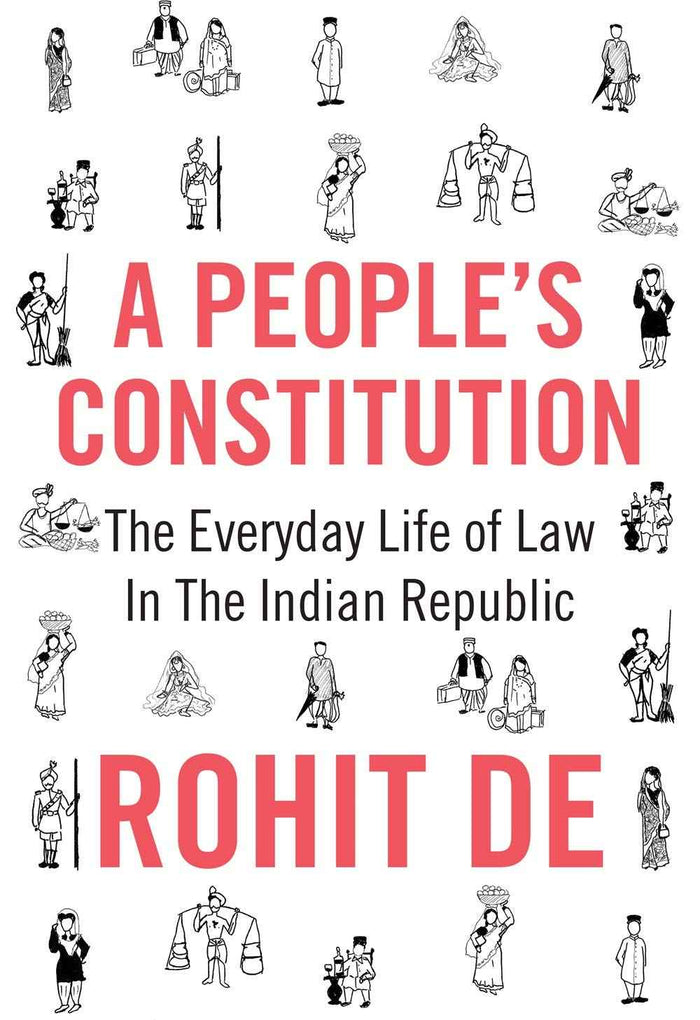 Front cover of the book 'A Peoples Constitution' by De, Rohit.
