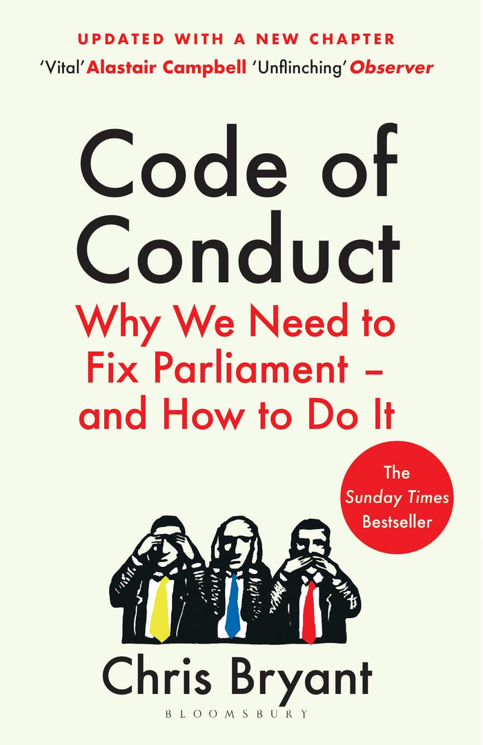 Bloomsbury Publishing Code of Conduct Why We Need to Fix Parliament and How to Do It. by Chris Bryant - Paperback cover