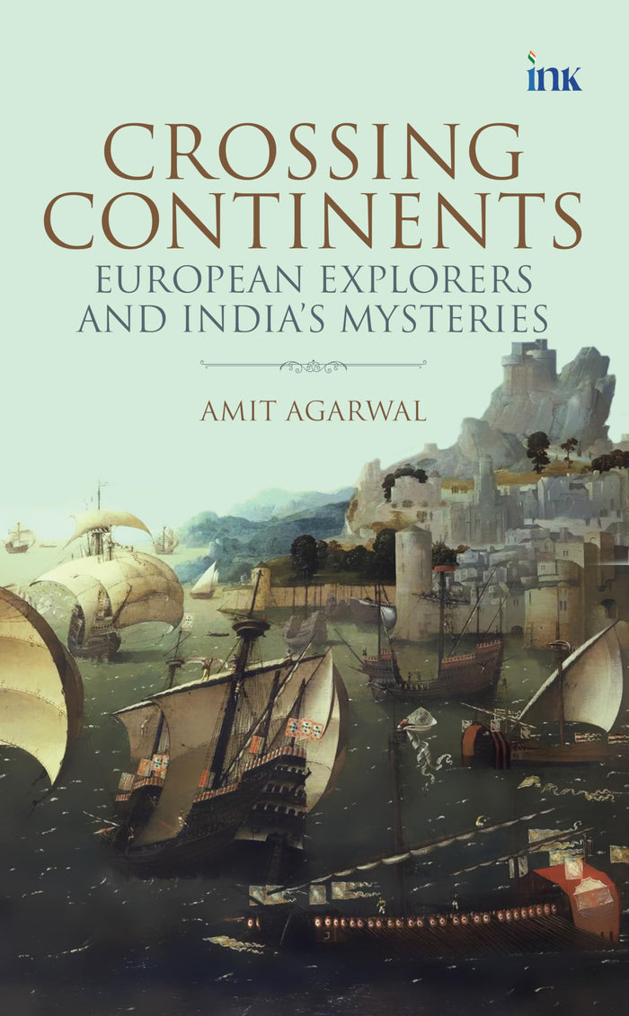 Crossing Continents: European Explorers and India's Mysteries by Indian Books - Paperback cover
