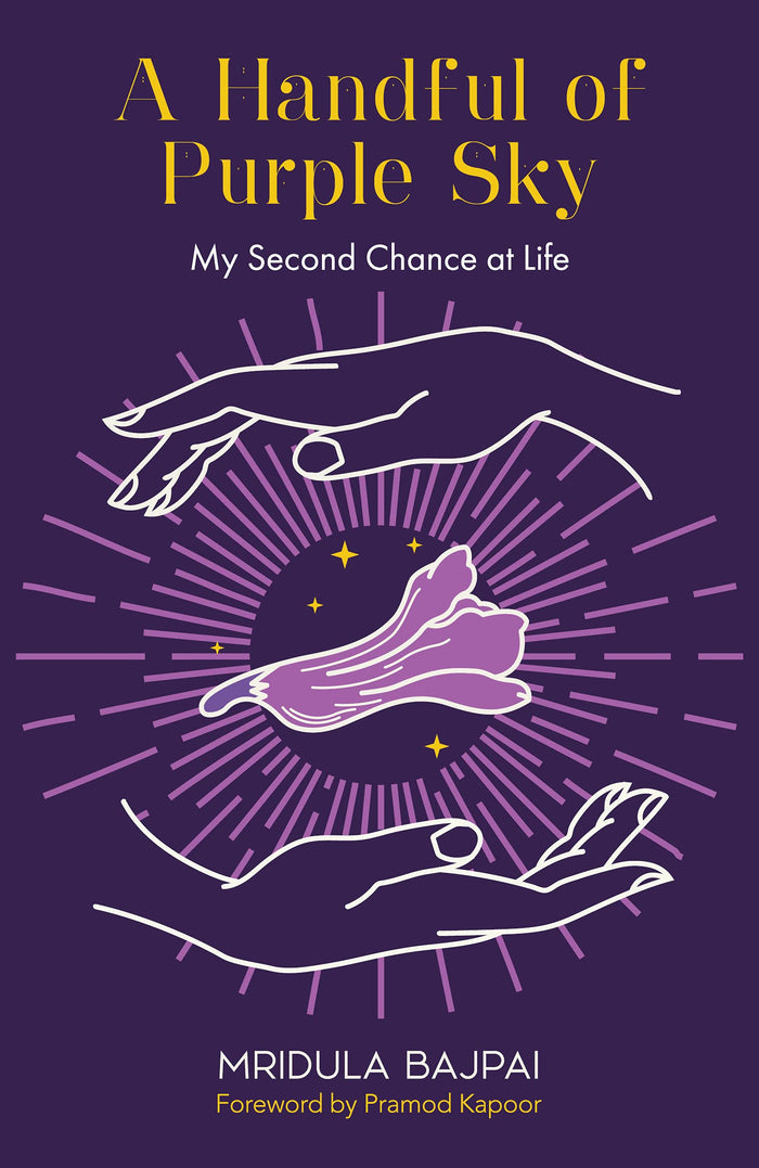 A Handful of Purple Sky: My Second Chance at Life by Mridula Bajpai - Paperback cover