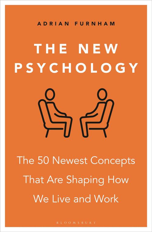 The New Psychology: The 50 newest concepts that are shaping how we live and work by Adrian Furnham - Paperback cover