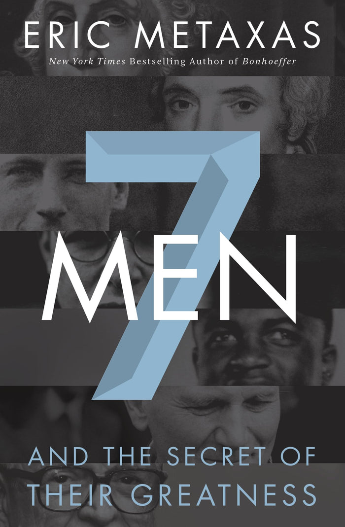 Seven Men: And the Secret of Their Greatness by Eric Metaxas - Paperback cover